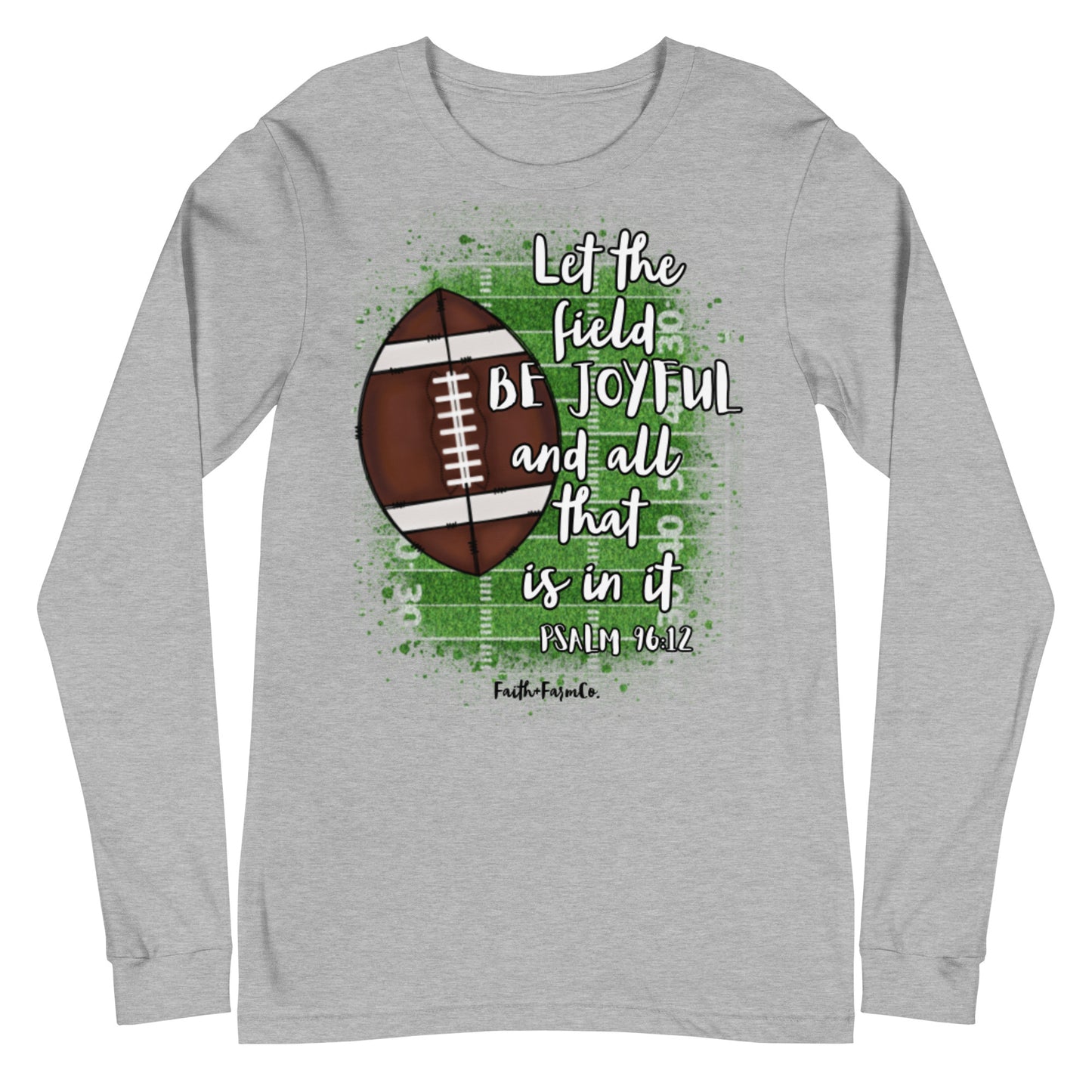 Football Psalm 96:12 Long Sleeve Tee