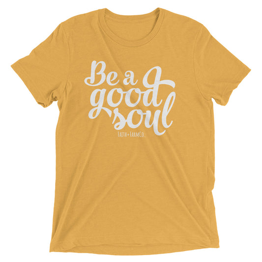 Be a Good Soul