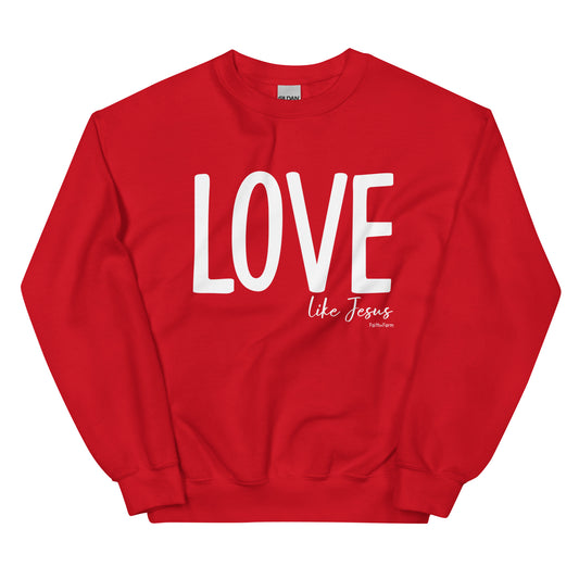 Love Like Jesus Sweatshirt