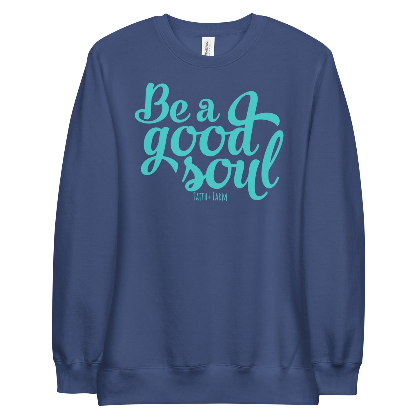 Be a Good Soul sweatshirt
