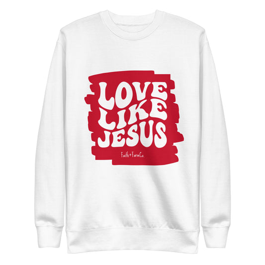 Love Like Jesus Sweatshirt